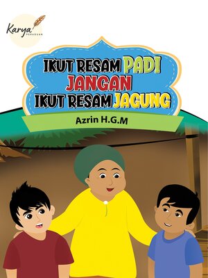 cover image of Ikut Resam Padi Jangan Ikut Resam Jagung